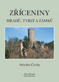 Obálka titulu Zříceniny hradů, tvrzí a zámků – Střední Čechy