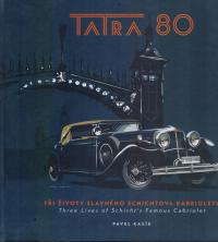 Obálka titulu Tatra 80. Tři životy slavného Schichtova kabrioletu